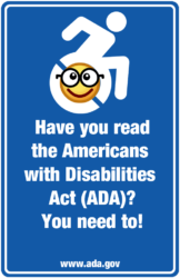 English: Have you read the Americans with Disabilities Act (ADA)? You need to!